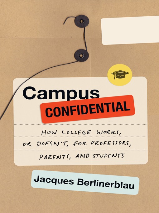 Title details for Campus Confidential by Jacques Berlinerblau - Available